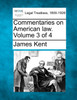 Commentaries on American law. Volume 3 of 4