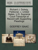 Richard J. Dolwig, Petitioner, v. United States. U.S. Supreme Court Transcript of Record with Supporting Pleadings