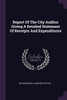 Report Of The City Auditor Giving A Detailed Statement Of Receipts And Expenditures
