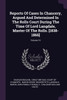 Reports Of Cases In Chancery, Argued And Determined In The Rolls Court During The Time Of Lord Langdale, Master Of The Rolls. [1838-1866]; Volume 14