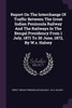 Report On The Interchange Of Traffic Between The Great Indian Peninsula Railway And The Railways In The Bengal Presidency From 1 July, 1871 To 30 June, 1872, By W.s. Halsey