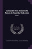 Alexander Von Humboldts Reisen In Amerika Und Asien; Volume 1