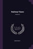 Railway Times; Volume 81