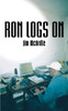 Ron Logs on