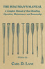 The Boatman's Manual - A Complete Manual of Boat Handling, Operation, Maintenance, and Seamanship