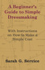 A Beginner's Guide to Simple Dressmaking - With Instructions on How to Make a Simple Coat