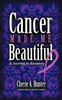 Cancer Made Me Beautiful