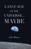 Language of the Universe . . . Maybe