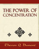 The Power of Concentration - Learn How to Concentrate