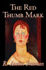 The Red Thumb Mark by R. Austin Freeman, Fiction, Classics, Literary, Mystery & Detective