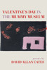 Valentine's Day in the Mummy Museum