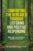 Comforting the Bereaved Through Listening and Positive Responding