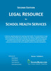 LEGAL RESOURCE for SCHOOL HEALTH SERVICES - Second Edition - HARD COVER