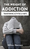 The Weight of Addiction