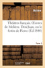 Théâtres français. Oeuvres de Molière. Tome 3. Don Juan, ou le festin de Pierre