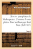 Oeuvres complètes de Shakespeare. Tome 3. Comme il vous plaira. Tout est bien qui finit bien