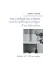 Ma confession, roman autobiophilographique d'un inconnu.