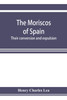 The Moriscos of Spain; their conversion and expulsion