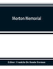 Morton memorial; a history of the Stevens institute of technology, with biographies of the trustees, faculty, and alumni, and a record of the achievements of the Stevens family of engineers
