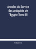 Annales du Service des antiquités de l'Egypte Tome III