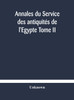 Annales du Service des antiquités de l'Egypte Tome II