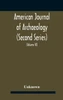 American journal of archaeology (Second Series) The Journal of the Archaeological Institute of America (Volume XI) 1907