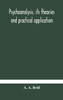 Psychoanalysis, its theories and practical application