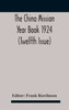 The China mission year book 1924 (Twelfth Issue) Issued under arrangement of the Christian Literature Society for China and the National Christian Council Under the direction of the following Editorial Committee appointed by the National Christian C
