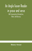 An Anglo-Saxon reader in prose and verse With Grammatical Introduction, Notes, And Glossary