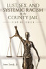 Lust, Sex, and Systemic Racism in the County Jail