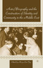 Autobiography and the Construction of Identity and Community in the Middle East