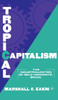 Tropical Capitalism