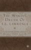 The Waking Dream of T. E. Lawrence