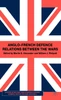 Anglo-French Defence Relations Between the Wars