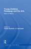 Young Children, Pedagogy and the Arts