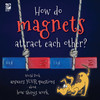 How do magnets attract each other?  World Book answers your questions about how things work