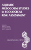 Aquatic Mesocosm Studies in Ecological Risk Assessment S