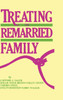 Treating The Remarried Family.......