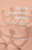 Belong, Experience, Believe