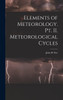 Elements of Meteorology. pt. II. Meteorological Cycles
