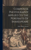 Composite Photography Applied To The Portraits Of Shakespeare
