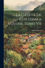La Gazeta de Guatemala Volume Tomo VII