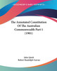 The Annotated Constitution Of The Australian Commonwealth Part 1 (1901)