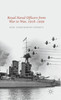 Royal Naval Officers from War to War, 1918-1939