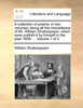 A collection of poems, in two volumes; being all the miscellanies of Mr. William Shakespeare, which were publish'd by himself in the year 1609. ...  Volume 1 of 2