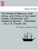 The Straits of Malacca, Indo-China, and China; or ten years' travels, adventures, and residence abroad ... Illustrated ... by J. D. Cooper, etc.