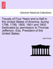 Travels of Four Years and a Half in the United States of America; during 1798, 1799, 1800, 1801 and 1802. Dedicated by permission to Thomas Jefferson, Esq. President of the United States.