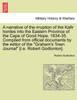 A narrative of the irruption of the Kafir hordes into the Eastern Province of the Cape of Good Hope, 1834-35. Compiled from official documents by the editor of the "Graham's Town Journal" [i.e. Robert Godlonton].
