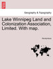 Lake Winnipeg Land and Colonization Association, Limited. With map.