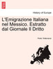 L'Emigrazione Italiana nel Messico. Estratto dal Giornale Il Dritto